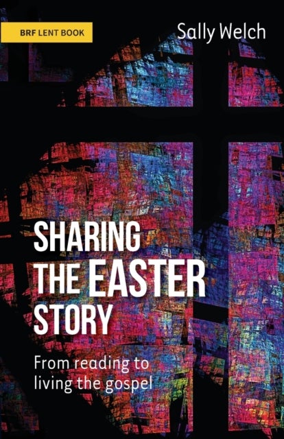 Sharing the Easter Story - From reading to living the gospel