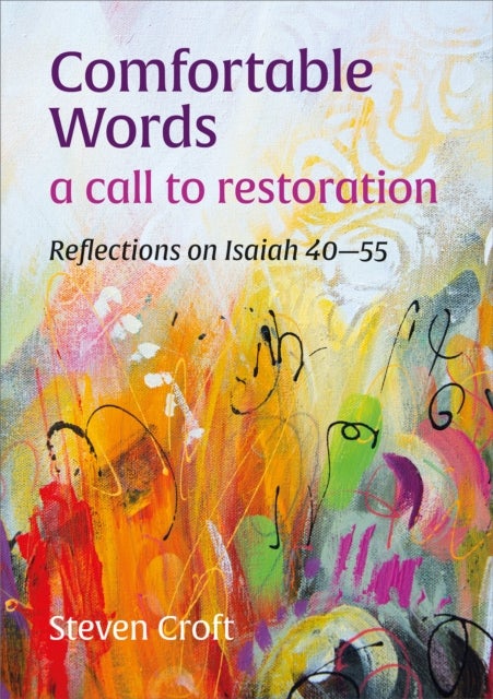 Comfortable Words: a call to restoration - Reflections on Isaiah 40¿55