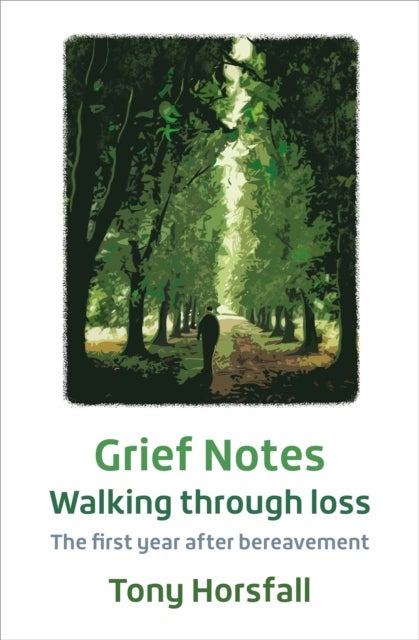 Bilde av Grief Notes: Walking Through Loss Av Tony Horsfall