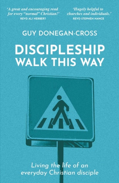 Discipleship: Walk This Way - Living the life of an everyday Christian disciple