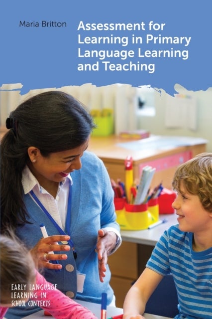 Bilde av Assessment For Learning In Primary Language Learning And Teaching Av Maria Britton