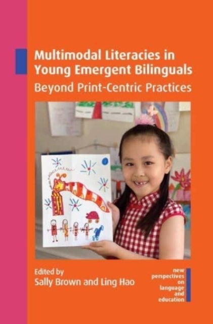 Multimodal Literacies in Young Emergent Bilinguals - Beyond Print-Centric Practices