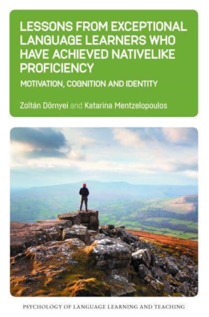 Bilde av Lessons From Exceptional Language Learners Who Have Achieved Nativelike Proficiency Av Zoltan Doernyei, Katarina Mentzelopoulos