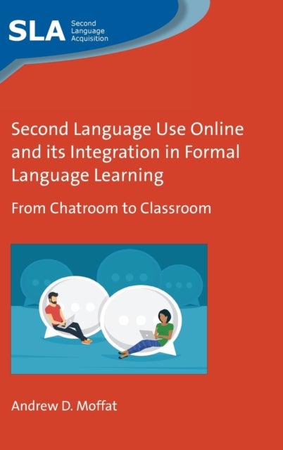 Bilde av Second Language Use Online And Its Integration In Formal Language Learning Av Andrew D. Moffat