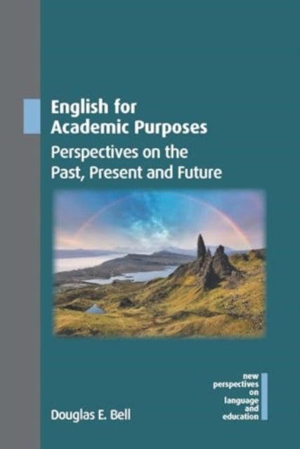 English for Academic Purposes - Perspectives on the Past, Present and Future