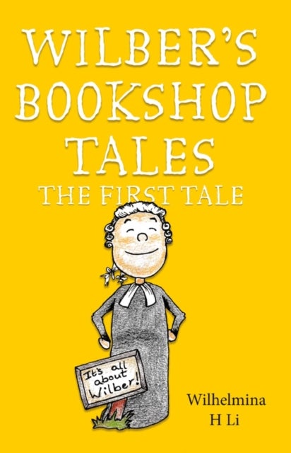Wilber¿s Bookshop Tales: The First Tale