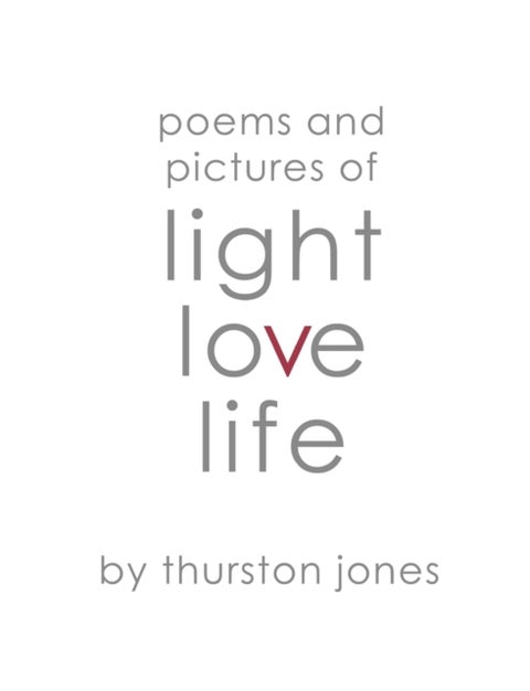 Poems and Pictures of Light, Love and Life - Poetry and Artwork
