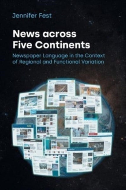 News Across Five Continents - Newspaper Language in the Context of Regional and Functional Variation