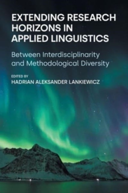 Extending Research Horizons in Applied Linguistics - Between Interdisciplinarity and Methodological Diversity