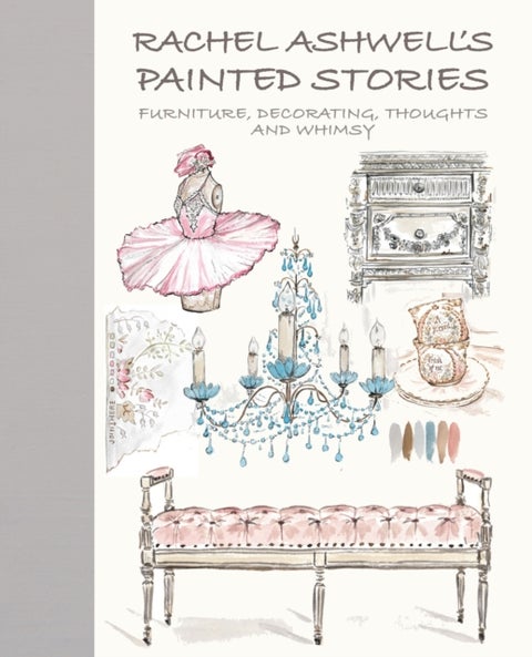 Rachel Ashwell's Painted Stories - Vintage, Decorating, Thoughts, and Whimsy