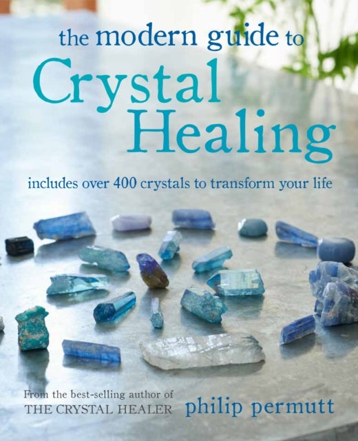 Bilde av The Modern Guide To Crystal Healing Av Philip Permutt