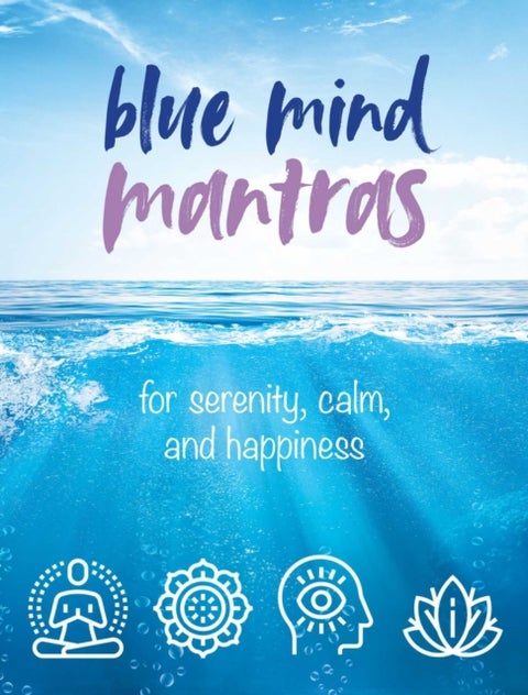 Blue Mind Mantras - For Serenity, Calm, and Happiness