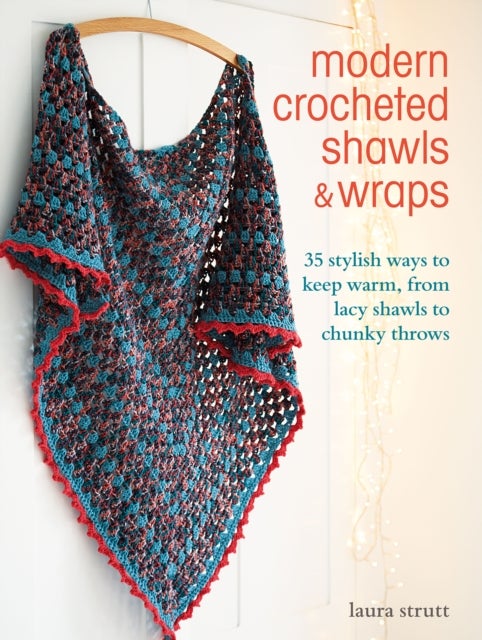 Bilde av Modern Crocheted Shawls And Wraps Av Laura Strutt