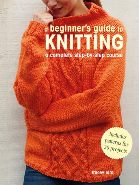 Bilde av A Beginner&#039;s Guide To Knitting Av Tracey Lord
