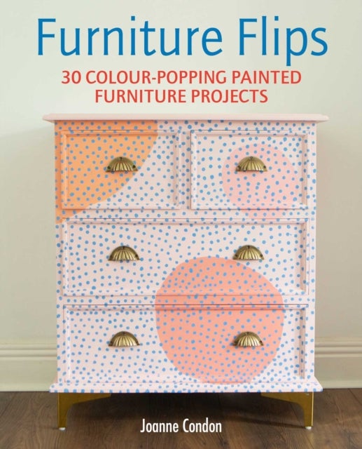 Furniture Flips - 25 Bright and Vibrant Painted Furniture Projects