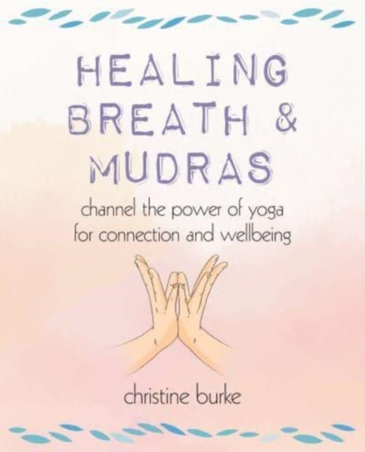 Bilde av Healing Breath And Mudras Av Christine Burke