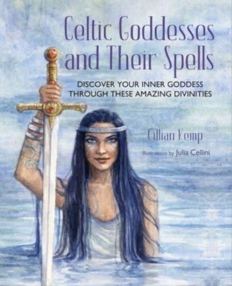 Celtic Goddesses and Their Spells - Discover Your Inner Goddess Through These Amazing Divinities