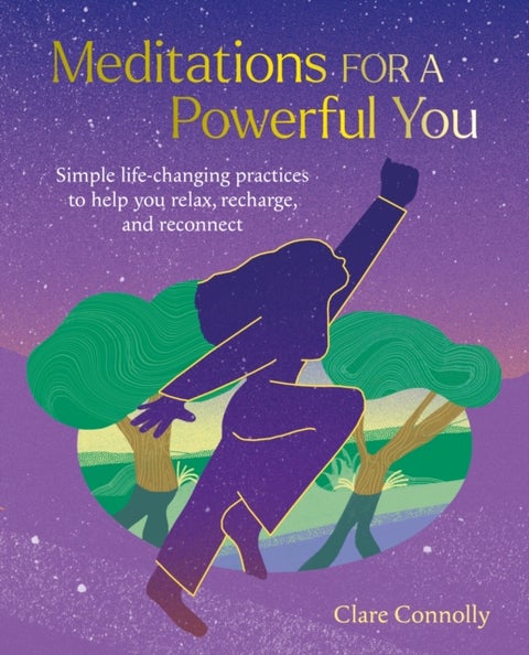 Meditations for a Powerful You - Simple Life-Changing Practices to Help You Relax, Recharge, and Reconnect