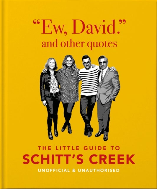 Ew, David, and Other Schitty Quotes - The Little Guide to Schitt's Creek