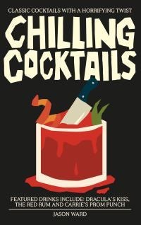 Chilling Cocktails - Classic Cocktails with a Horrifying Twist