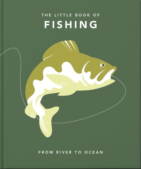The Little Book of Fishing - From River to Ocean