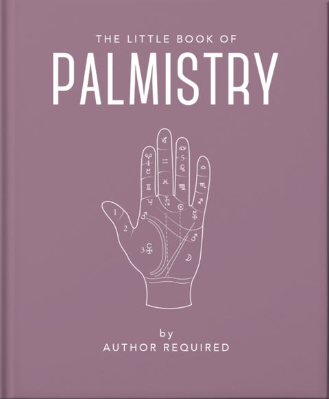 The Little Book of Palmistry - Predict your future in the lines of your palms