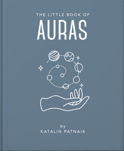 The Little Book of Auras - Protect, strengthen and heal your energy fields