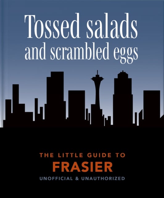 The Little Guide to Frasier - Tossed salads and scrambled eggs