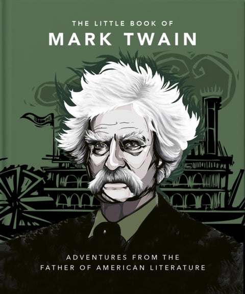 The Little Book of Mark Twain - Wit and wisdom from the great American writer