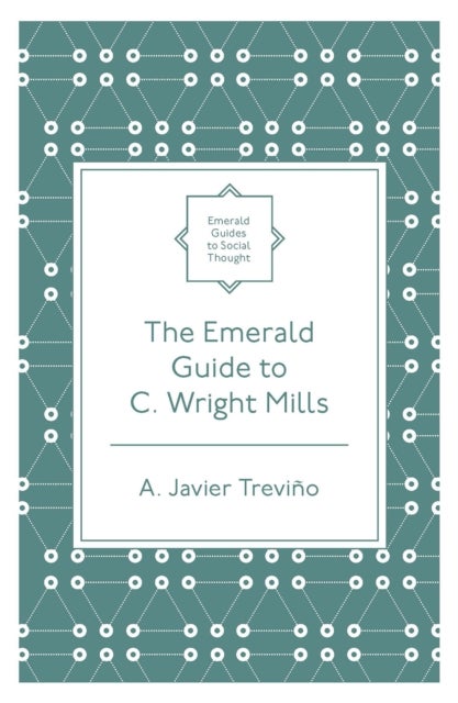 The Emerald Guide to C. Wright Mills