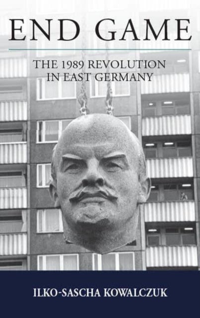 End Game - The 1989 Revolution in East Germany