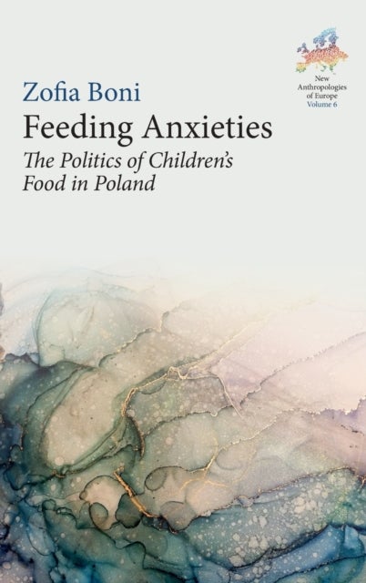 Feeding Anxieties - The Politics of Children's Food in Poland