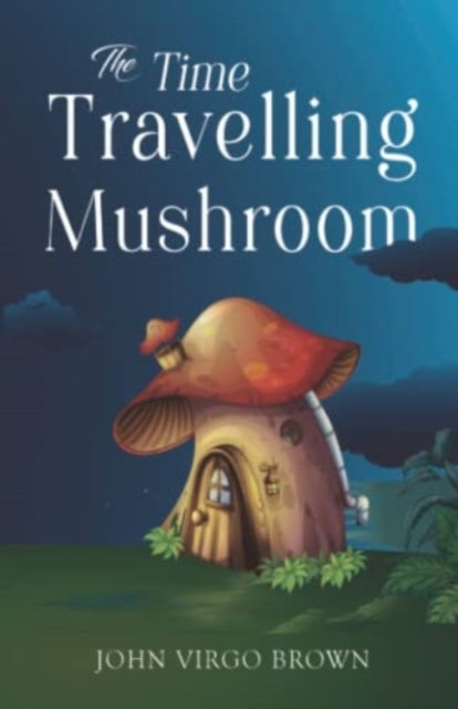 Bilde av The Time Travelling Mushroom Av John Virgo Brown