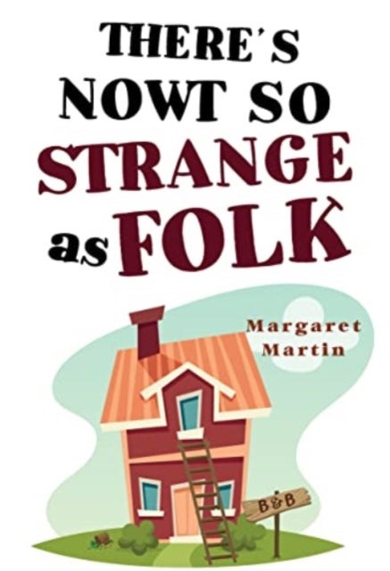 Bilde av There&#039;s Nowt So Strange As Folk Av Margaret Martin