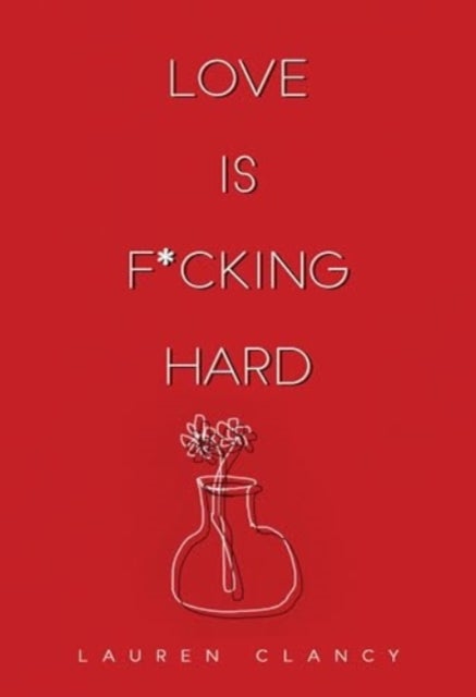 Love is F*cking Hard