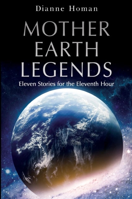 Bilde av Mother Earth Legends: Eleven Stories For The Eleventh Hour