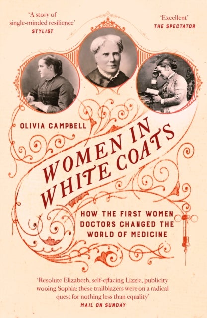 Women in White Coats - How the First Women Doctors Changed the World of Medicine