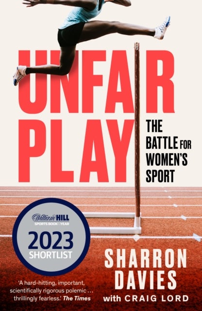 Unfair Play - The Battle For Women's Sport 'Thrillingly Fearless' THE TIMES