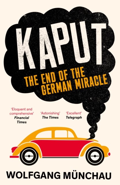 Kaput - The End of the German Miracle