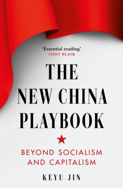 The New China Playbook - Beyond Socialism and Capitalism