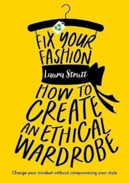 Fix Your Fashion - How to Create an Ethical Wardrobe