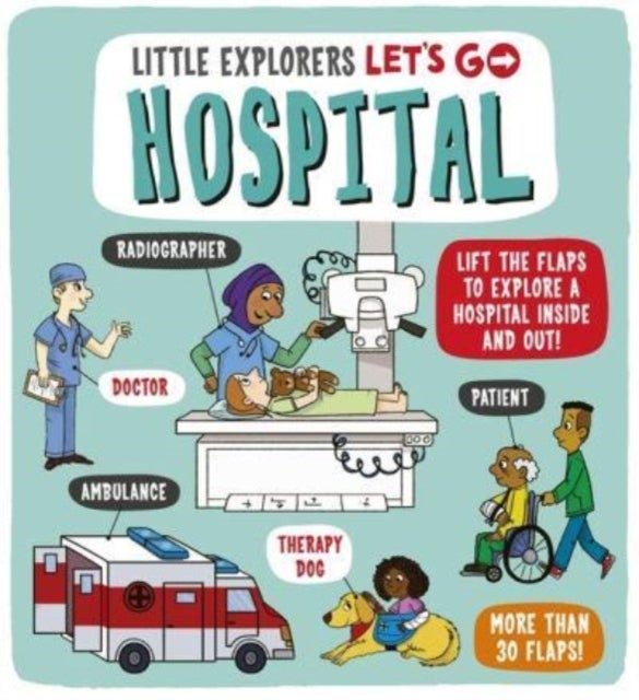 Bilde av Little Explorers: Let&#039;s Go! Hospital Av Catherine Ard