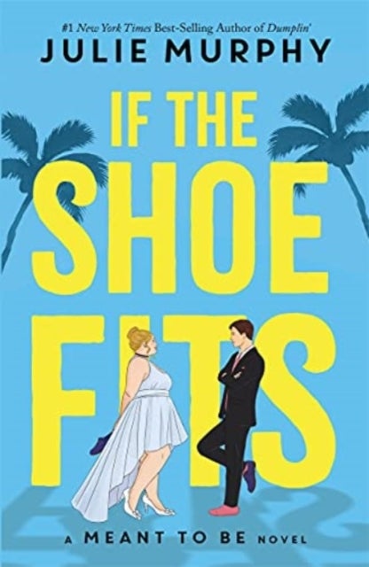 If the Shoe Fits - A Meant to be Novel - from the #1 New York Times best-selling author of Dumplin'