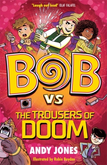 Bob vs the Trousers of Doom - a funny, farty time-travel adventure!