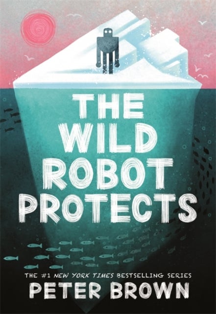 The Wild Robot Protects (The Wild Robot 3)