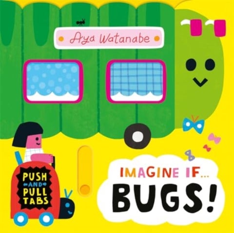 Imagine if... Bugs! - A Push, Pull, Slide Tab Book
