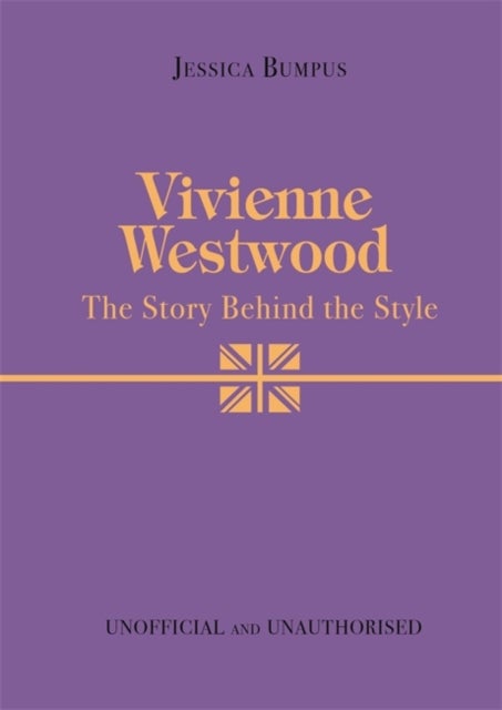Bilde av Vivienne Westwood: The Story Behind The Style Av Jessica Bumpus