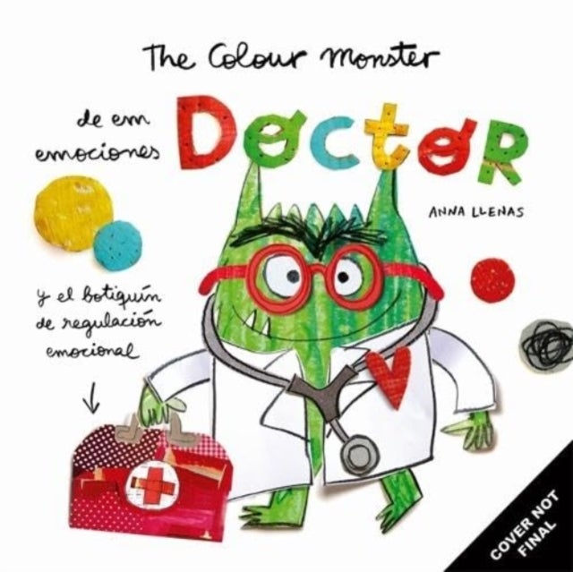 The Colour Monster: The Feelings Doctor and the Emotions Toolkit