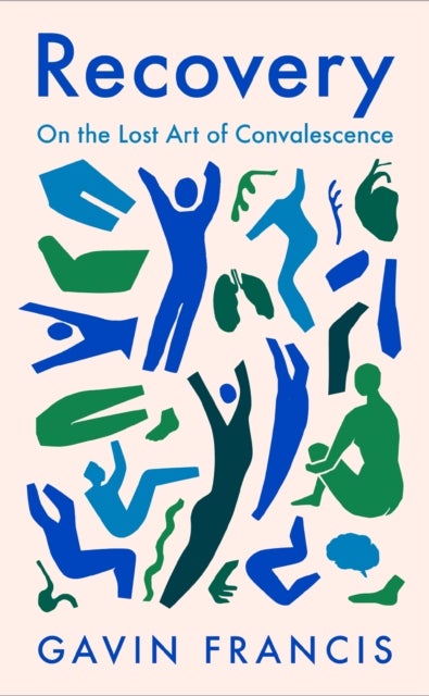 Recovery - The Lost Art of Convalescence