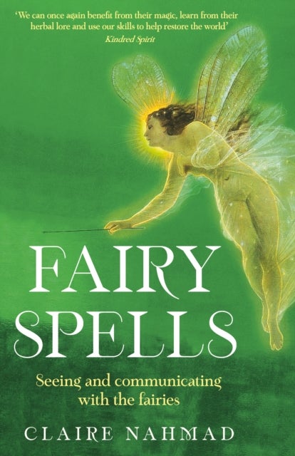 Fairy Spells - Seeing and Communicating with the Fairies